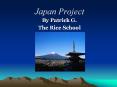 Japan Project By Patrick G. The Rice School Location Japa