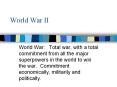 World War II World War: Total war, with a total commitmen