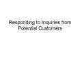 Responding to Inquiries from Potential Customers Provide Pr