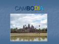 CAMBODIA WHERE IS IT? HISTORY Between the 11th and 14t