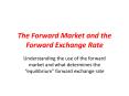 The Forward Market and the Forward Exchange Rat