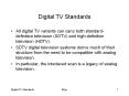Digital TV Standards All digital TV variants can carry bot