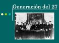 Generaci n del 27 1.- Rasgos generacionales 2.- Influencia