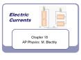 Electric Currents Chapter 18 AP Physics: M. Blachly Electri