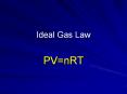 Ideal Gas Law PV=nRT Remember  Boyle s Law Charles  La