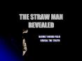 THE STRAW MAN REVEALED SECRET CODED FILES REVEAL THE TRUT