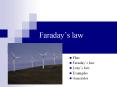 Faraday s law Flux Faraday s law Lenz s law Example