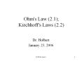 Ohm's Law (2.1); Kirchhoff's Laws (2.2) Dr. Holbert Januar