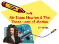 Sir Isaac Newton & The Three Laws of Motion 5th Grade Si