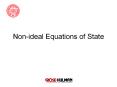 Non-ideal Equations of State Review Real Fluids Gases do no