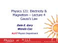 Physics 121: Electricity & Magnetism   Lecture 4 Gauss s La