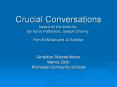 Crucial Conversations based on the book by: By Kerr