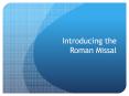 Roman Missal This slide offers an aide-memoire for the usua
