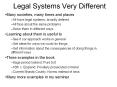 Legal Systems Very Different Many societies, many times an