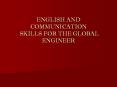 ENGLISH AND COMMUNICATION SKILLS FOR THE GLOBAL ENGINEE