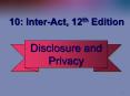 10: Inter-Act, 12th Edition Disclosure and Privacy * 