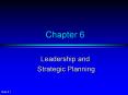 Leadership and Strategic Planning Slide 6.1 Session Overvie