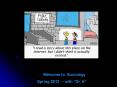 Welcome to Sociology Spring 2013   with  Dr. H  * * * * * 