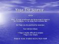 ... Posture Pranayama : Breath control Pratyahara