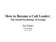 How to Become a Cult Leader: The Social Psychology of Group
