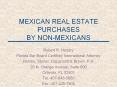 MEXICAN REAL ESTATE PURCHASES BY NON-MEXICANS Robert R