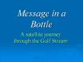 Message in a Bottle A satellite journey through the Gul
