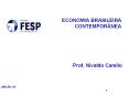 ECONOMIA BRASILEIRA CONTEMPOR NEA Prof. Nivaldo Camilo SE  