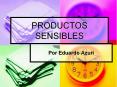 PRODUCTOS SENSIBLES Por Eduardo Azuri Concepto Tradiciona