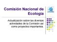 Comisi n Nacional de Ecolog a Actualizaci n sobre la