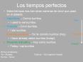 Los tiempos perfectos Estos tiempos nos dan otras maneras d