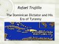 Rafael Trujillo The Dominican Dictator and His Era o