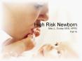 High Risk Newborn Mary L. Dunlap MSN, APRN Fall 1