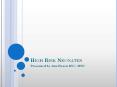 HIGH RISK NEONATES Presented by Ann Hearn RNC, MSN Preterm 