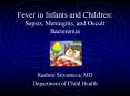 Fever in Infants and Children: Sepsis, Meningitis, an