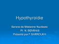 Hypothyro die Service de M decine Nucl aire Pr. N. BENRAI