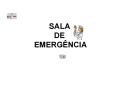 SALA DE EMERG NCIA SALA DE EMERG NCIA ESTRUTURA F SIC