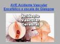 AVE Acidente Vascular Encef lico e escala de Glasgow O AVE 