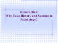 Introduction: Why Take History and Systems in Psychology? 