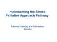 Implementing the Stroke Palliative Approach Pathway Pathwa