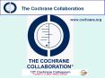 The Cochrane Collaboration www.cochrane.org Janet Wal