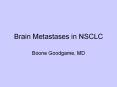 Brain Metastases in NSCLC Boone Goodgame, MD Case Report #