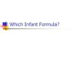 Which Infant Formula? Feed Choices Specialised Formulas CO
