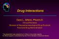 Drug Interactions Cara L. Alfaro, Pharm.D. Clinical Reviewe