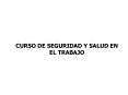 CURSO DE SEGURIDAD Y SALUD EN EL TRABAJO Cuando deben d