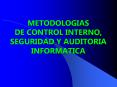 METODOLOGIAS DE CONTROL INTERNO, SEGURIDAD Y AUDITORI