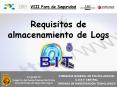 VIII Foro de Seguridad Requisitos de almacenamiento de Log