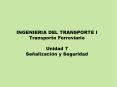 INGENIERIA DEL TRANSPORTE I Transporte Ferroviario Unidad 