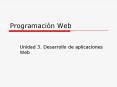 Programaci n Web Unidad 3. Desarrollo de aplicaciones We