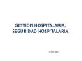 GESTION HOSPITALARIA, SEGURIDAD HOSPITALARIA 22/09/2008 * 