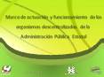Marco de actuaci n y funcionamiento de los organismo